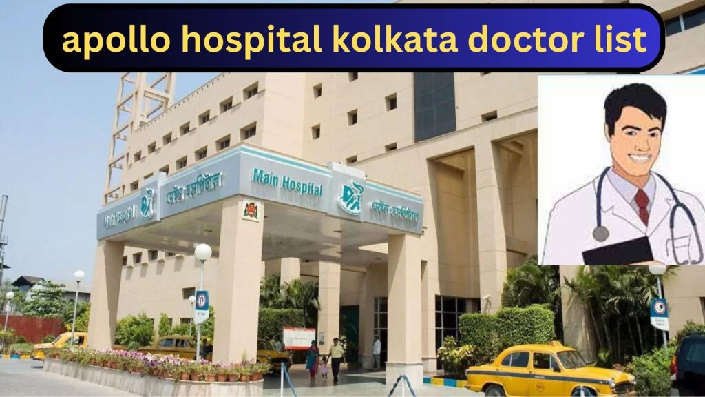 apollo hospital Kolkata, List of Apollo Hospital Kolkata Clinics, apollo hospital kolkata doctor list 2024, apollo hospital kolkata Address, biborun.com